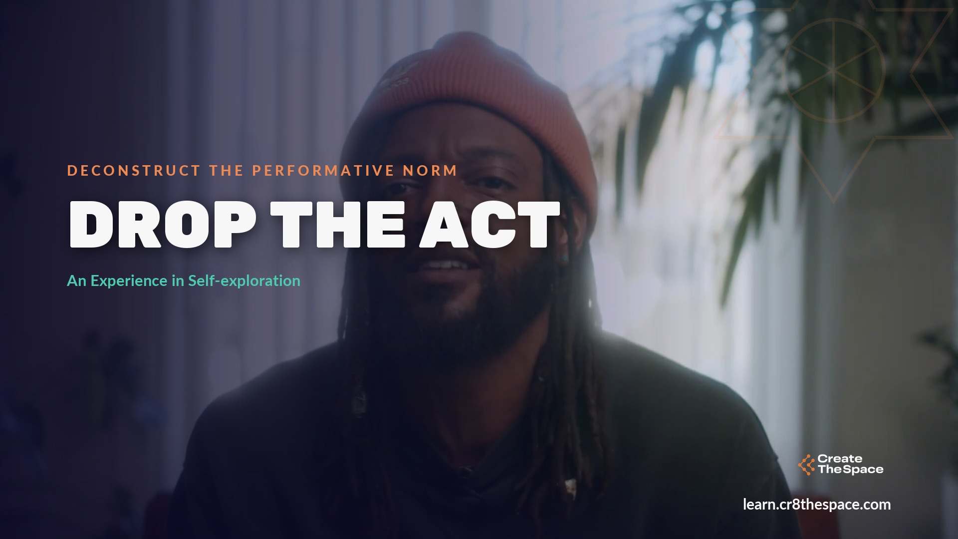 Drop The Act — an experience in self-exploration